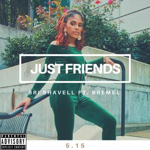 Just Friends (feat. Bremel)
