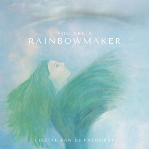 You Are A Rainbowmaker