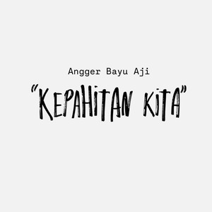 Kepahitan Kita