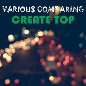 Various Comparing Create Top