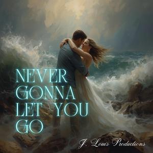 Never Gonna Let You Go