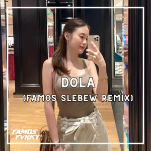 Dola (Famos Slebew Remix)