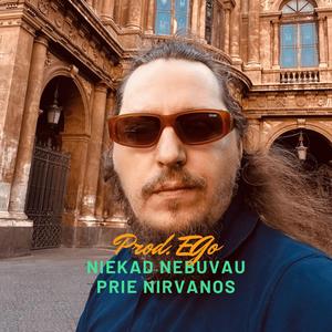 Niekad nebuvau prie nirvanos