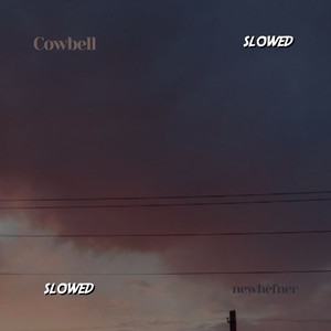 Cowbell (Slowed)