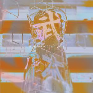 she's not for you (feat. B.O.Y)
