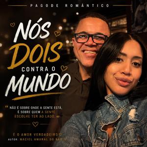NÓS DOIS CONTRA O MUNDO - AUTOR MACIEL AMARAL DO RÁDIO