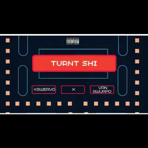 Turnt Shi (feat. KSwervo)