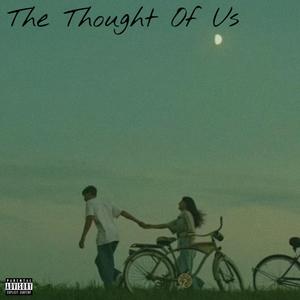 The Thought Of Us (feat. Jay The Kidd & Lovesage)