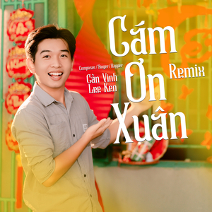 Cám Ơn Xuân (Lee Ken Remix)