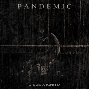 PANDEMIC (Feat. IGNITO)