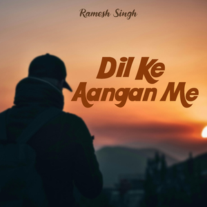 Dil Ke Aangan Me