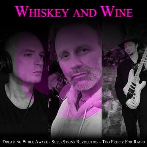 Whiskey and Wine (feat. Superstring Revolution & Too Pretty For Radio)