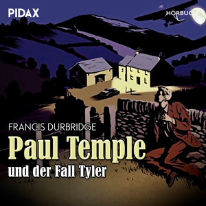 Teil 49 - Francis Durbridge: Paul Temple und der Fall Tyler