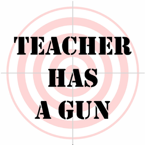 Teacher Has a Gun