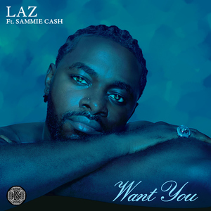 Want You (feat. Sammie Ca$h)