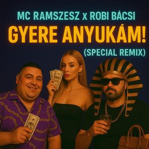 Gyere anyukám! (Special Remix)
