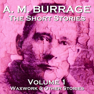 A. M. Burrage - The Waxworks