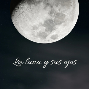 La luna y sus ojos