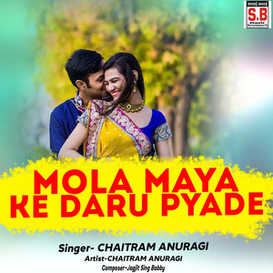 Mola Maya Ke Daru Pyade