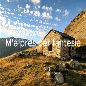 M'a pres per fantesia