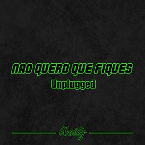 Nao Quero Que Fiques (Unplugged)