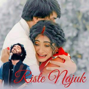 Riste Najuk | Bollywoed Sad Song By Arigit Sight