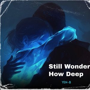 Still Wonder How Deep
