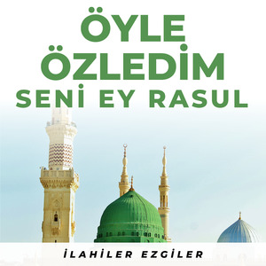 Öyle Özledim Seni Ey Rasul