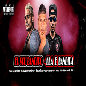 Eu Sou Bandido Ela É Bandida