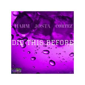 Did This Before (feat. Cortez & Josta)