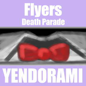 Flyers (Opening) [From "Death Parade"]