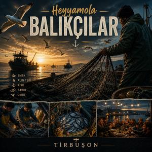 Balıkçılar (Heyyamola)