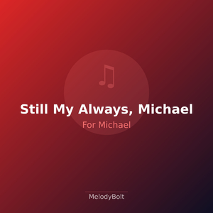 Still My Always, Michael