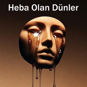 Heba Olan Dünler (Yeni)