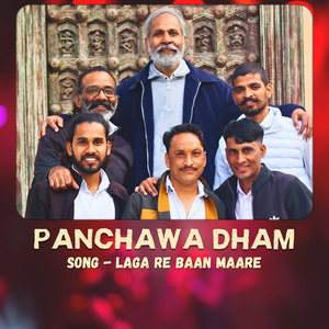 Laga Re Baan Maare ( Panchawa Dham )
