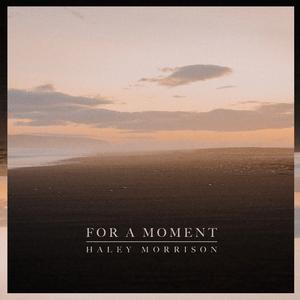 For A Moment