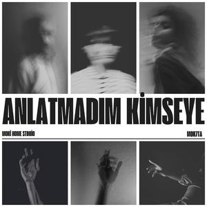 anlatmadım kimseye