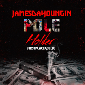 POLE HOLDER (feat. FirstPlaceRollie)