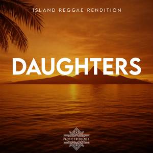 Daughters (Island Reggae Rendition)