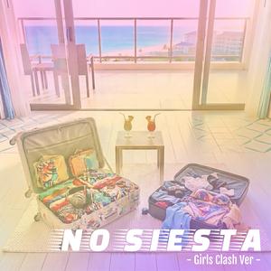 NO SIESTA (Girls Clash Ver)