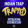 Indian Trap - Trapped (2am Project House Main)
