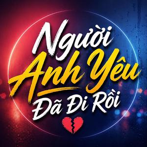 người anh yêu đã đi rồi