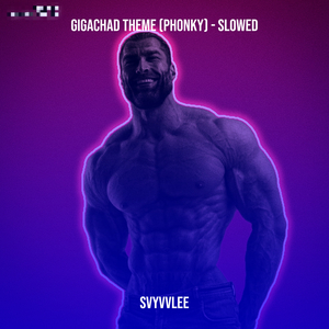 GigaChad Theme (Phonky) [Slowed]