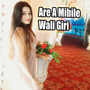Are A Mibile Wali Giri