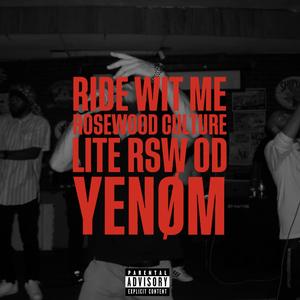 Ride Wit Me (feat. Lite, RSW OD & YenØm)