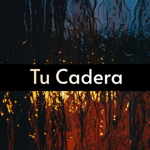 Tu Cadera