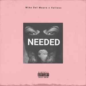 Needed (feat. Valious)