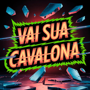 Vai Sua Cavalona