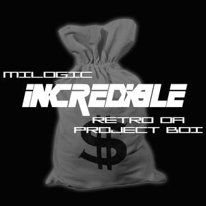 Incredible (feat. Milogic)