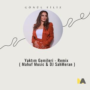 Yaktım Gemileri (feat. Gönül Filiz) (Remix Version)